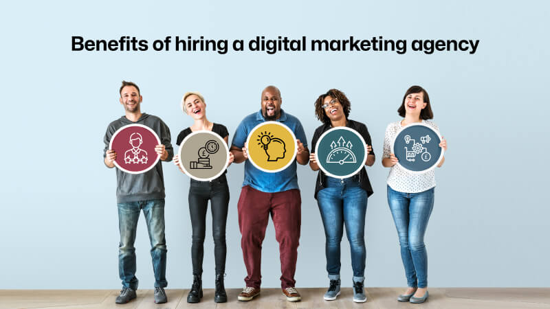 Benefits of hiring a digital marketing agency